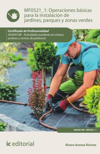 Operaciones básicas para la instalación de jardines, parques y zonas verdes. AGAO0108 - Actividades auxiliares en viveros, jardines y centros de jardinería
