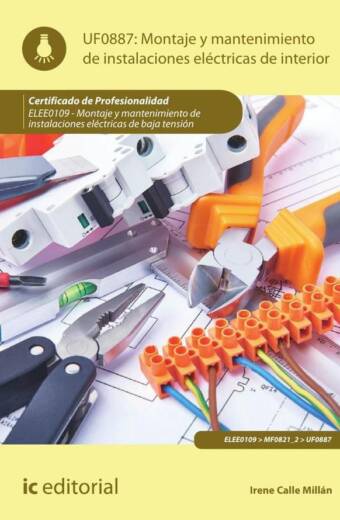 Montaje y mantenimiento de instalaciones eléctricas de interior. ELEE0109 - Montaje y mantenimiento de instalaciones eléctricas de Baja Tensión