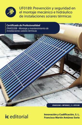 Prevención y seguridad en el montaje mecánico e hidráulico de instalaciones solares térmicas. ENAE0208 - Montaje y Mantenimiento de Instalaciones Solares Térmicas