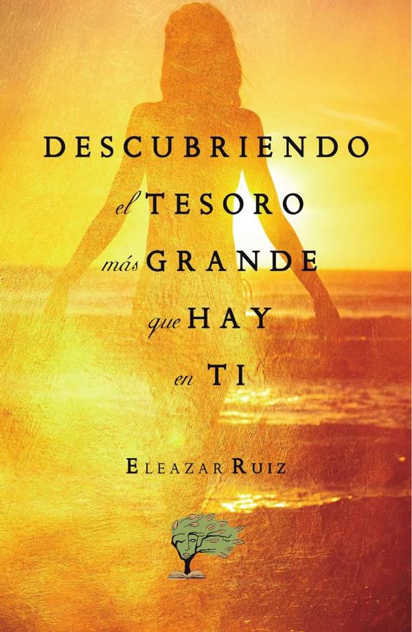 Descubriendo el tesoro más grande que hay en ti