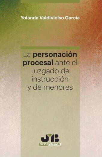 La personación procesal ante el juzgado de instrucción y de menores.