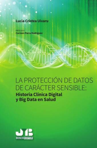 La protección de datos de carácter sensible : Historia Clinica Digital y Big Data en Salud.