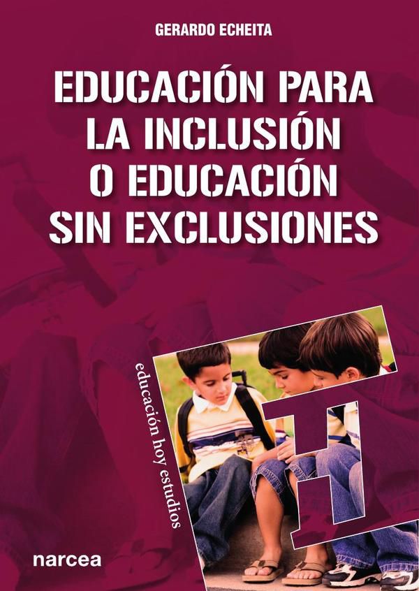 Educación para la inclusión o educación sin exclusiones