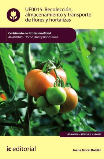 Recolección, almacenamiento y transporte de flores y hortalizas. AGAH0108 - Horticultura y floricultura