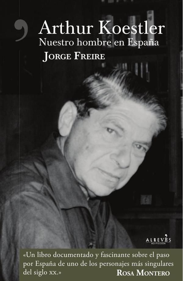 Arthur Koestler, nuestro hombre en España
