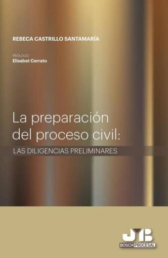 La preparación del proceso civil : Las diligencias preliminares.