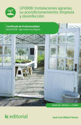 Instalaciones agrarias, su acondicionamiento, limpieza y desinfección. AGAU0108 - Agricultura ecológica