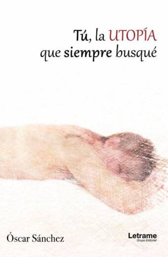 Tú, la utopía que siempre busqué