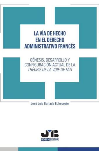 La vía de hecho en el Derecho administrativo francés.