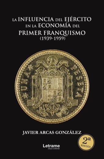 La influencia del Ejército en la economía del primer franquismo (1939-1959)