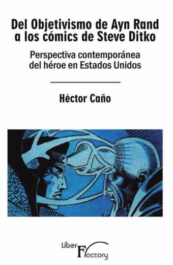 Del Objetivismo de Ayn Rand a los cómics de Steve Ditko