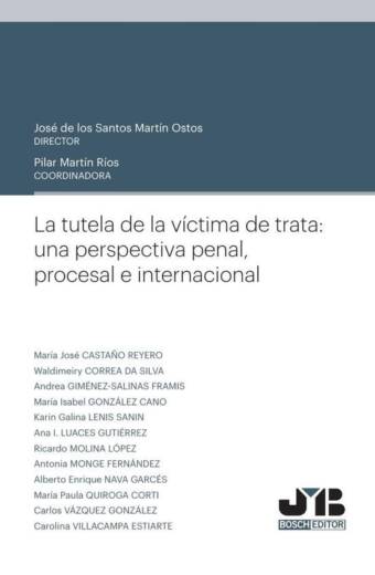La tutela de la víctima de trata: una perspectiva penal, procesal e internacional.