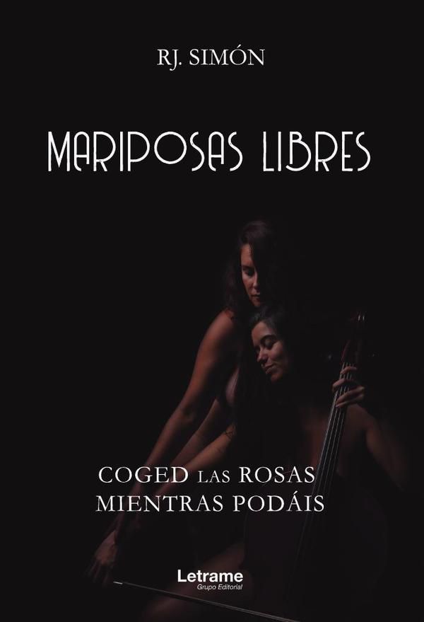 Mariposas libres; coged las rosas mientras podáis