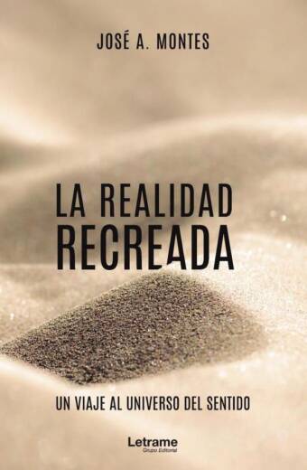 La realidad recreada. Un viaje al universo del sentido