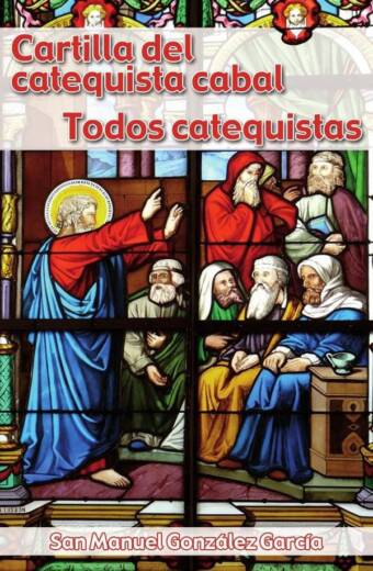 Cartilla del catequista cabal. Todos catequistas