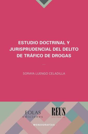 Estudio doctrinal y jurisprudencial del delito de tráfico de drogas