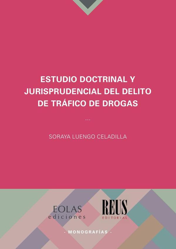 Estudio doctrinal y jurisprudencial del delito de tráfico de drogas