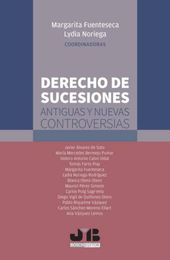 Derecho de sucesiones: antiguas y nuevas controversias.
