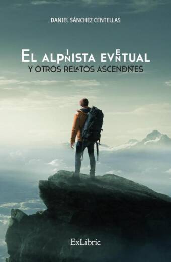 El alpinista eventual y otros relatos ascendentes
