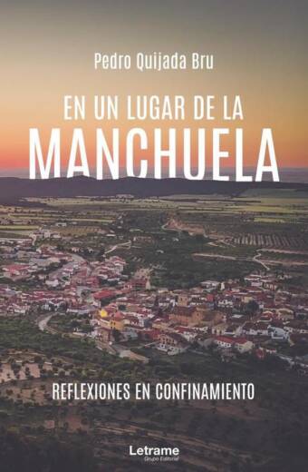 En un lugar de la Manchuela. Reflexiones en confinamiento