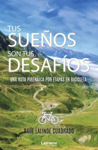 Tus sueños son tus desafíos. Una ruta pirenaica por etapas en bicicleta