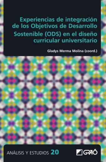Experiencias de integración de los Objetivos de Desarrollo Sostenible (ODS) en el diseño curricular universitario