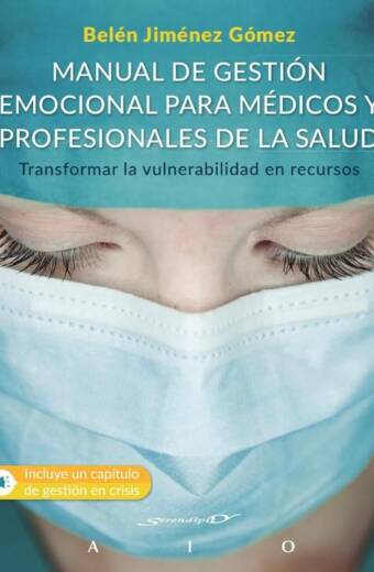 Manual de gestión emocional para médicos y profesionales de la salud. Transformar la vulnerabilidad en recursos