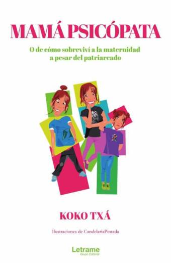 Mamá psicópata. O de cómo sobreviví a la maternidad a pesar del patriarcado