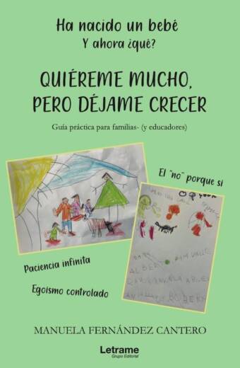 Ha nacido un bebé. Y ahora ¿qué? Quiéreme mucho, pero déjame crecer