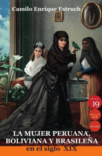La mujer peruana, boliviana y brasileña en el siglo XIX