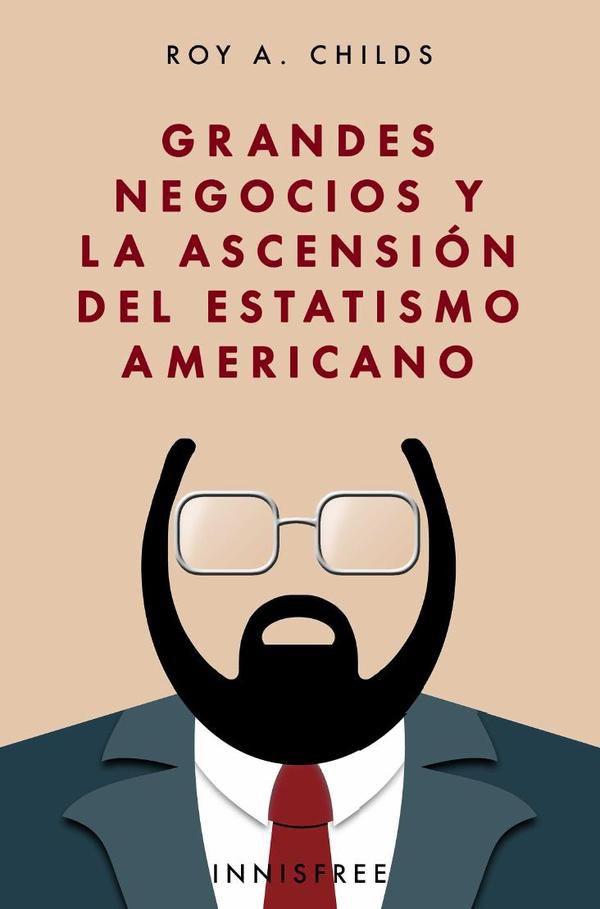 Grandes negocios y la ascensión del estatismo americano