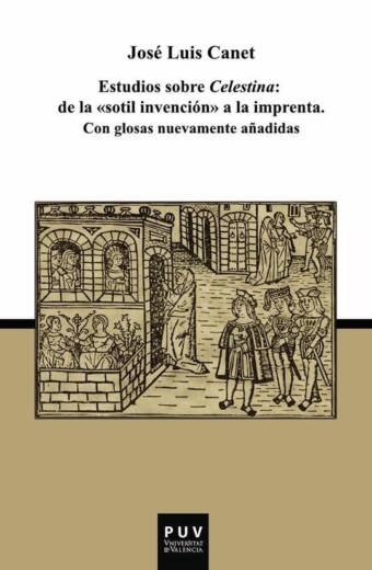Estudios sobre Celestina: De la "sotil invención" a la imprenta