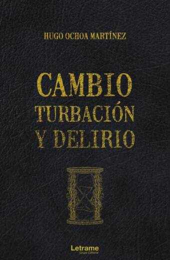 Cambio, turbación y delirio