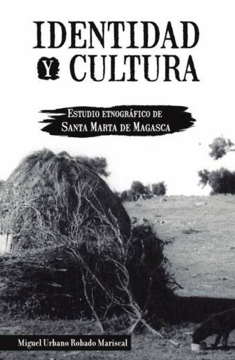 Identidad y Cultura. Estudio Etnográfico de Santa Marta de Magasca