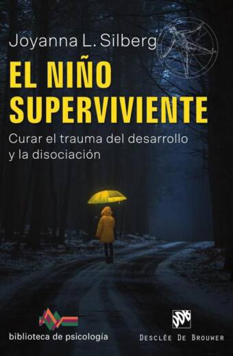 El niño superviviente. Curar el trauma del desarrollo y la disociación