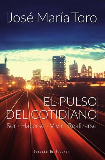 El pulso del cotidiano. Ser, hacerse, vivir, realizarse