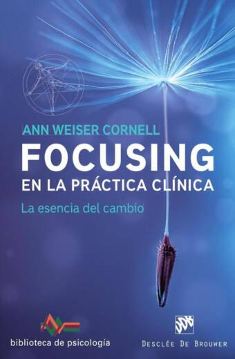 Focusing en la práctica clínica. La esencia del cambio