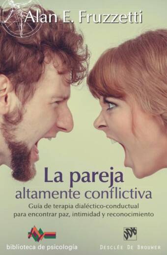 La pareja altamente conflictiva. Guía de terapia dialéctico-conductual para encontrar paz, intimidad y econocimiento