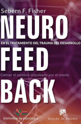 Neurofeedback en el tratamiento del trauma del desarrollo. Calmar el cerebro impulsado por el miedo