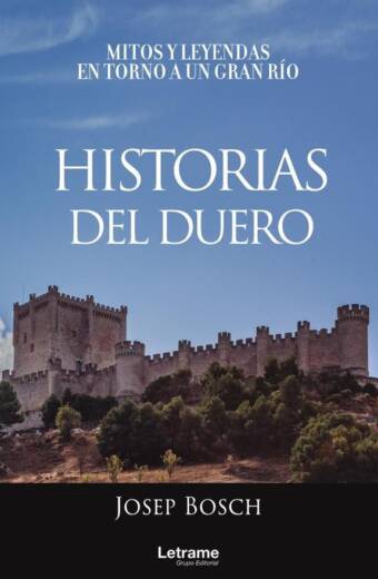 Historias del Duero. Mitos y leyendas en torno a un gran río