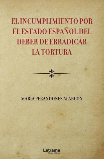 El incumplimiento por el Estado Español del deber de erradicar la tortura