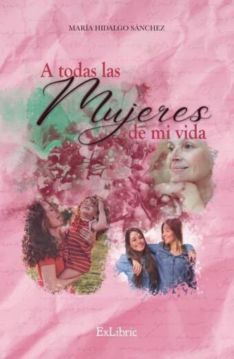 A todas las mujeres de mi vida