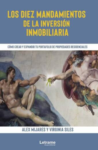 Los diez mandamientos de la inversión inmobiliaria. Cómo crear y expandir tu portafolio de propiedades residenciales