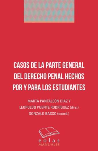 Casos de la parte general del derecho penal hechos por y para los estudiantes