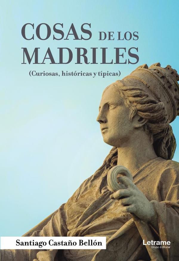 Cosas de los Madriles. Curiosas, históricas y típicas
