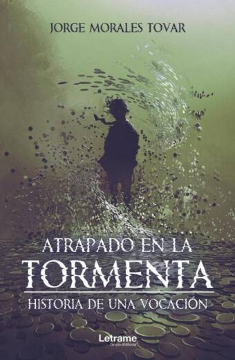 Atrapado en la tormenta. Historia de una vocación