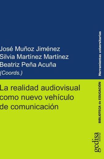 La realidad audiovisual como nuevo vehículo de comunicación