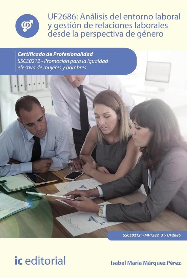 Análisis del entorno laboral y gestión de relaciones laborales desde la perspectiva de género. SSCE0212 - Promoción para la igualdad efectiva de mujeres y hombres