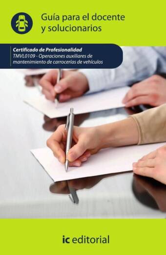 Operaciones auxiliares de mantenimiento de carrocerías de vehículos. TMVL0109 - Guía para el docente y solucionarios