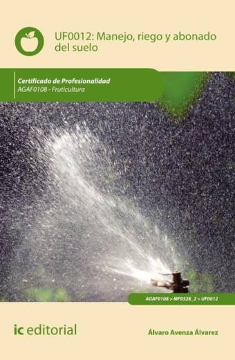 Manejo, riego y abonado del suelo. AGAF0108 - Fruticultura